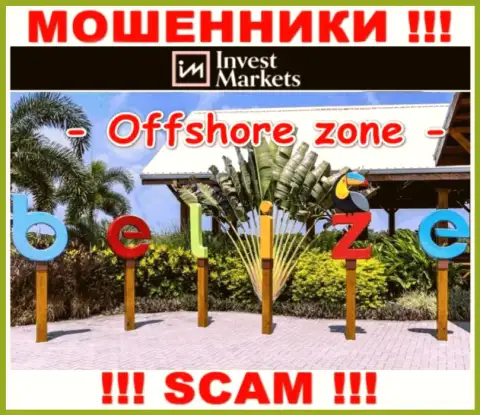 InvestMarkets имеют оффшорную регистрацию: Belize - будьте очень осторожны, мошенники