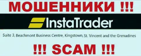 Suite 3, Beachmont Business Centre, Kingstown, St. Vincent and the Grenadines - это оффшорный официальный адрес InstaTrader, откуда МОШЕННИКИ надувают своих клиентов