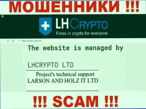 Конторой LH-Crypto Io управляет LARSON HOLZ IT LTD - инфа с сайта шулеров