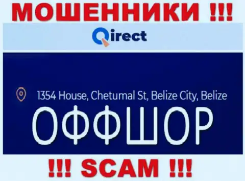 Контора Qirect указывает на интернет-сервисе, что находятся они в оффшоре, по адресу - 1354 House, Chetumal St, Belize City, Belize