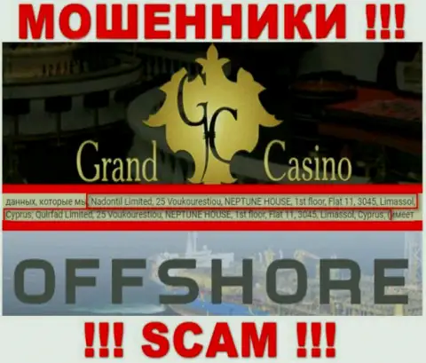 Grand Casino - это неправомерно действующая компания, которая прячется в оффшоре по адресу: 25 Voukourestiou, NEPTUNE HOUSE, 1st floor, Flat 11, 3045, Limassol, Cyprus