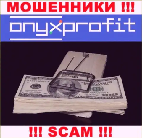 Работая с брокерской организацией OnyxProfit Вы не выведете ни рубля - не перечисляйте дополнительно деньги