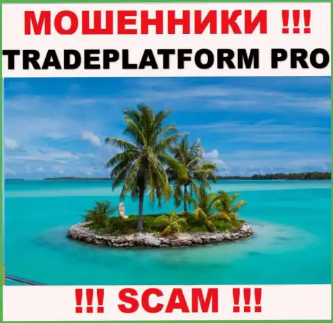 TradePlatform Pro - это аферисты !!! Сведения касательно юрисдикции своей организации скрыли