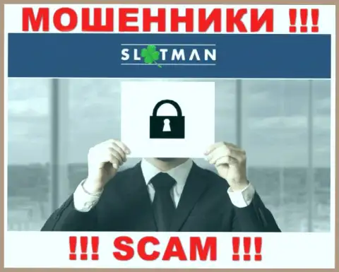 Никакой инфы о своих руководителях интернет кидалы SlotMan не публикуют