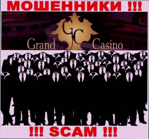 Компания GrandCasino скрывает свое руководство - ЛОХОТРОНЩИКИ !!!