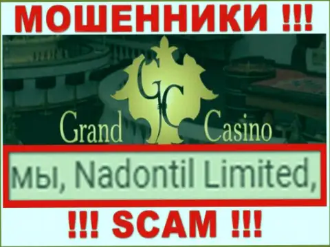 Опасайтесь интернет разводил Grand Casino - наличие сведений о юридическом лице Надонтил Лтд не сделает их честными